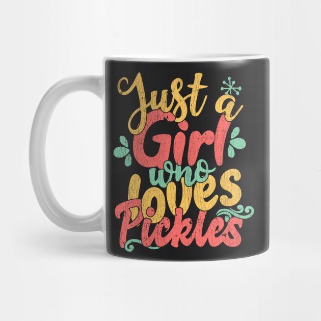 Just A Girl Who Loves Pickles Gift Pickle graphic by theodoros20